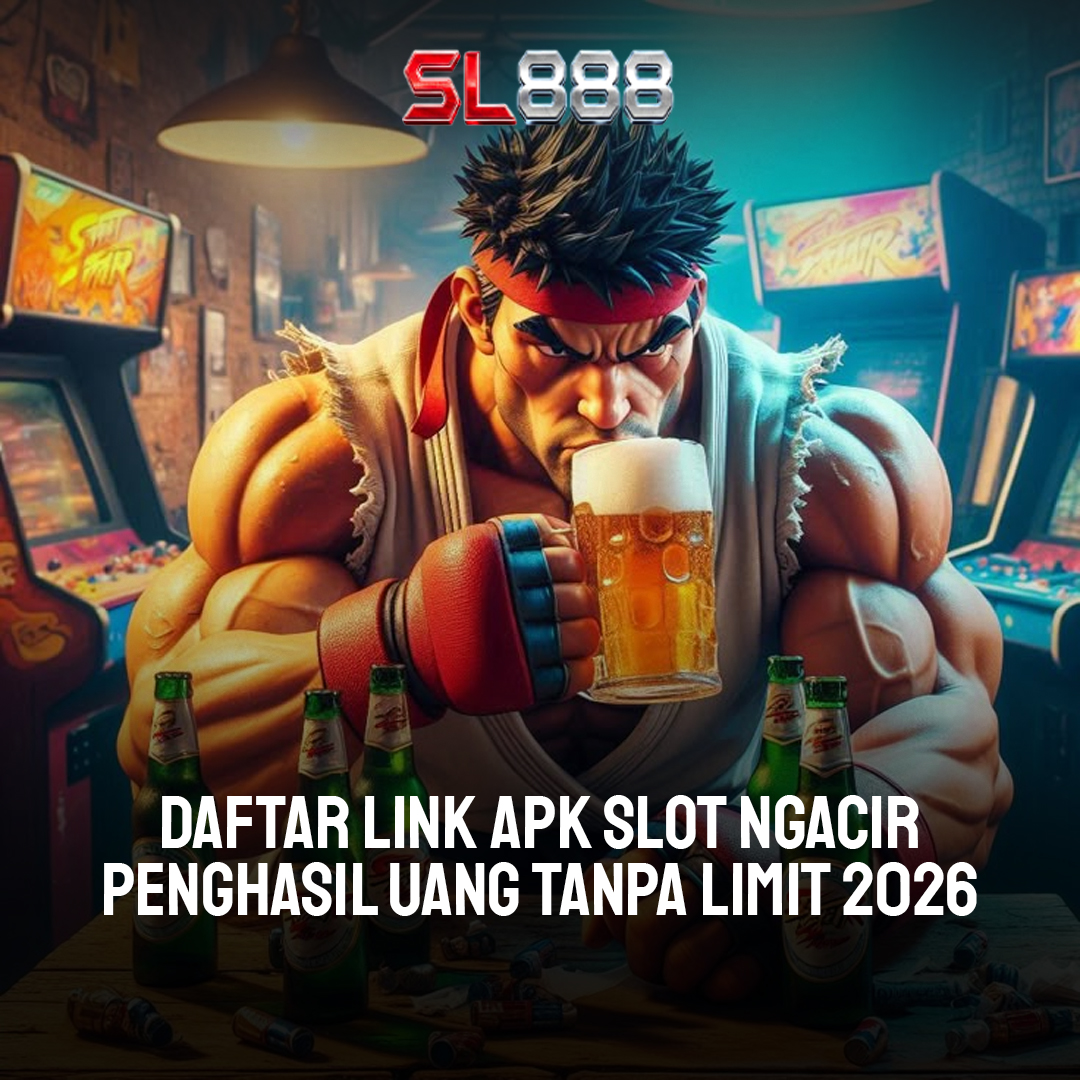 Penghubung Ke Daftar Link Apk Slot Ngacir Penghasil Uang Tanpa Limit 2026 | SL888 1